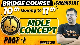 Bridge Course For Class 11th Mole Concept  Class 11 Chemistry Chapter 1  Part  1  JEE  CBSE [upl. by Einaej]