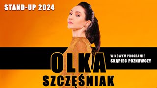 OLKA SZCZĘŚNIAK I NOWY STANDUP 2024 I Skąpiec poznawczyquot [upl. by Dlareg]