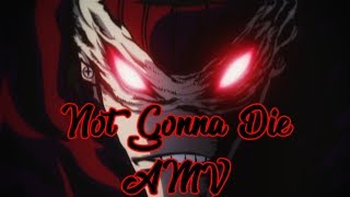 My Hero Academia AMV Not Gonna Die Stain amp Tenya [upl. by Pass643]