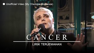 My Chemical Romance  Cancer Lyrics  Lirik Terjemahan [upl. by Garceau]