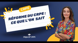 CRPE  Réforme du CRPE  ce que lon sait [upl. by Adnirod]