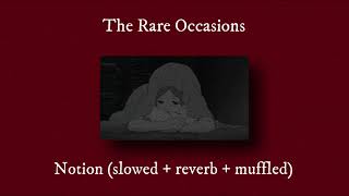 The Rare Occasions  Notion slowed  reverb  muffled [upl. by Leamiba]