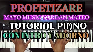 YO PROFETIZARE Mayo music Yordan mateo 2024 Tutorial piano con intro y adorno [upl. by Nosloc681]