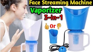 Face Streaming Machine Review Facial Steamer 3 in 1 Vaporizer amp Inhaler How to use Steam Vaporizer [upl. by Annocahs]