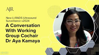 New LIRADS Ultrasound Surveillance v2024 A Conversation With Working Group Cochair Dr Aya Kamaya [upl. by Mendive]