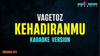 Vagetoz  Kehadiranmu Karaoke Version [upl. by Aphrodite]