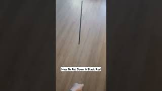 How To Put Down A Black Rod [upl. by Aiden]