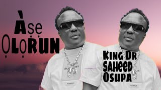 KING SAHEED OSUPA  ASE OLORUN [upl. by Satsoc]