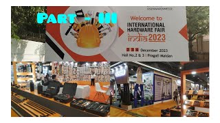 Part  III International hardware fair India  2023 Pragati maidaan New Delhi [upl. by Ainesy]