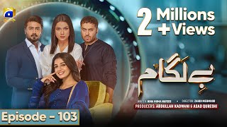 Baylagaam Mega Ep 103  Eng Sub Ali Abbas  Laiba Khan  Haroon Shahid  Tuba Anwar  7th Jan 2024 [upl. by Priscella]