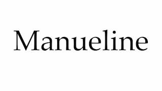 How to Pronounce Manueline [upl. by Kei]