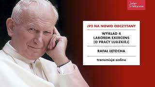 418 Prof Rafał Łętocha „Laborem exercens” [upl. by Netsruk]