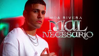 Moa Rivera  Mal Necesario Video Oficial [upl. by Scharf]