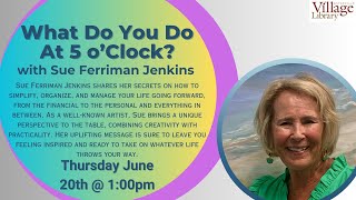 What Do You Do at 5 OClock with Susan Ferriman Jenkins [upl. by Nayt25]