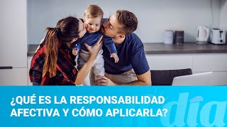 ¿Qué es la responsabilidad afectiva y cómo aplicarla [upl. by Hamal445]