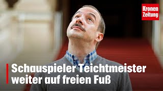 Schauspieler Teichtmeister weiter auf freien Fuß  kronetv NEWS [upl. by Iror]