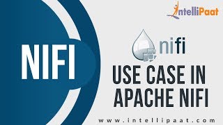 Apache NiFi Use Case  NiFi Tutorial  Online NiFi Training  Intellipaat [upl. by Eitsirk]