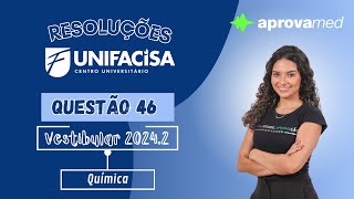 UNIFACISA 20242  Química  Questão 46 [upl. by Baptiste]