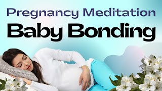 Pregnancy Meditation Prenatal Bonding [upl. by Aremahs]