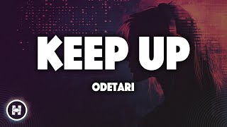 Odetari  Keep Up Lyrics [upl. by Tomasz]