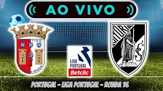 🔴 BRAGA VS VITÓRIA SC 11 AO VIVO  LIGA PORTUGAL  RONDA 16 ⚽ [upl. by Acimot376]