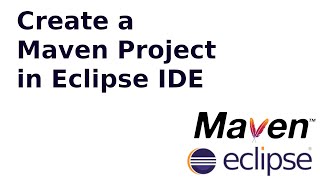 How to Create a Maven Project in Eclipse IDE [upl. by Anuaik]