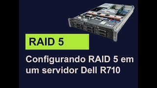 Configurando RAID em um servidor Dell R710 [upl. by Hall422]