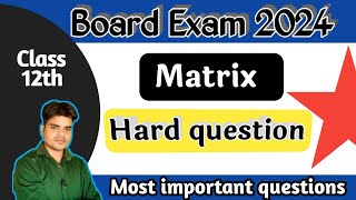 Matrix class 12th most important questions  board exam 2024 [upl. by Masera]