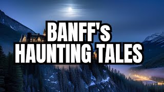 Spooky Tales Fairmont Banff Springs Hotels Ghost Stories Unveiled [upl. by Mccarty22]