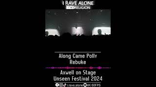 Along Came Polly  Rebuke Axwell Live Unseen Festival 2024 [upl. by Ahsimik183]