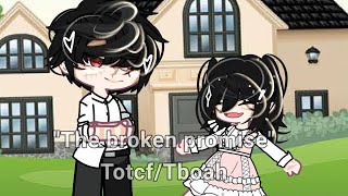 ∆ quotThe broken promisequot ∆ Gacha meme ∆ TCFTBOAHTOTCF ∆ Gacha gachameme [upl. by Viole]