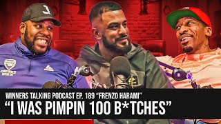 Frenzo Harami  quotI WAS PMING 100 BTCHSquot  Winners Talking Podcast [upl. by Allemrac]