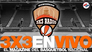 ¡CERRAMOS LA SEMANA CON 3x3 EN VIVO 🔥🏀 El magazine del BÁSQUETBOL local e internacional de UCUPlay [upl. by Desiri]