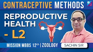 Contraceptive Methods  Reproductive Health Class 12 Biology Zoology Concepts  NEET 2023 Exam [upl. by Naman147]