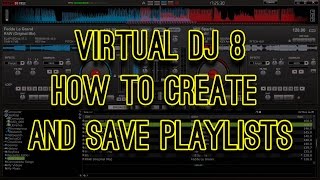 Virtual DJ 8  How to Create and Save Playlists [upl. by Varuag117]