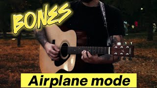 Bones  Airplane Mode  Guitar Acoustic [upl. by Lomaj]