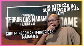 AUTOESTIMA DOS PRETOS 🔥 Guiu ft Nego Max  TERROR DAS MADAME Prod Tio Thulio REACT [upl. by Seni]