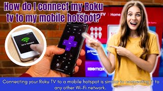 How do I connect my Roku tv to my mobile hotspot [upl. by Emor]