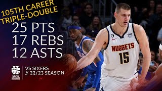 Nikola Jokic 25 pts 17 rebs 12 asts vs Sixers 2223 season [upl. by Sadoff424]