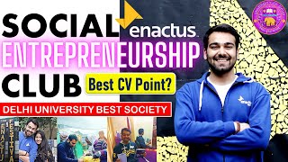 Enactus Society Review  Social Entrepreneurship Club Delhi University  Best Analysis  Pros amp Cons [upl. by Enert]