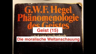 GWF Hegel quotPhänomenologie des Geistesquot Geist 15 Die moralische Weltanschauung [upl. by Ailelc738]