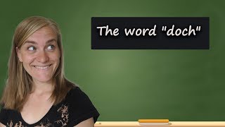 German Lesson 113  The word quotdochquot  B1B2 [upl. by Buzz]