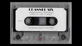 Channel Six  Demo Tape2 199 [upl. by Janeczka932]