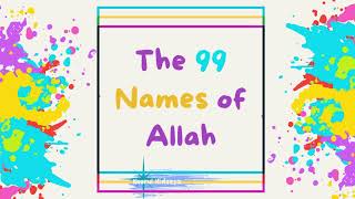 The 99 Names Of Allah for Kids [upl. by Esiole]