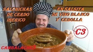 SALCHICHAS DE CERDO IBERICO EN SALSA DE VINO BLANCO Y CEBOLLA [upl. by Rangel]