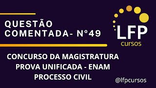 Concurso Unificado da Magistratura Nacional ENAM 2024  Questão nº49  Processo Civil [upl. by Inalawi912]