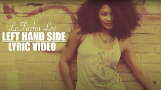 LaTasha Lee Left Hand Side  Lyric Video [upl. by Ransell]