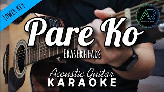 Pare Ko by Eraserheads Lyrics  Acoustic Guitar Karaoke  Lower Key [upl. by Ioyal]