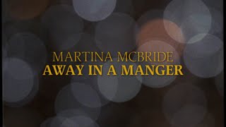 Martina McBride Away In a Manger Official Lyric Video  Christmas Songs [upl. by Welker566]