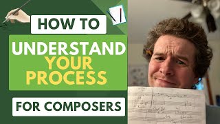 How to Understand Your Compositional Process  Advice for Young Composers [upl. by Eiramannod]